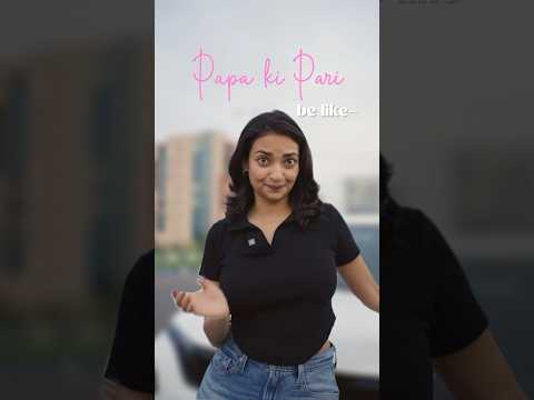 Papa ki pari be like !