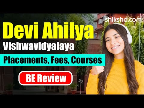 Devi Ahilya Vishwavidyalaya BE Review | Fees, Admission, Placements, Cutoff