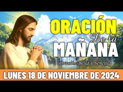 ☀️Oración De La Mañana De Hoy Lunes 18 de Noviembre de 2024 | Fortaleza en la fe diaria