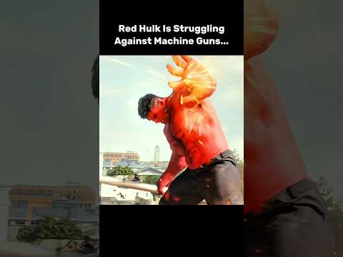 Red Hulk Is Struggling Against Machine Guns 🤯