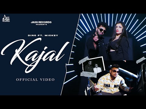 Kajal (Official Video) Dino | Mickey | The Sniperz x Insane | &nbsp;New Punjabi Songs 2022 | Jass Records