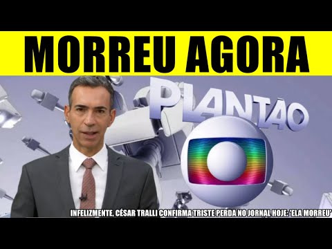 M0RREU AGORA há pouco: APRESENTADOR CÉSAR TRALLI CONFIRMA TRISTE PERDA NO JORNAL HOJE: 'ELA M0RREU'