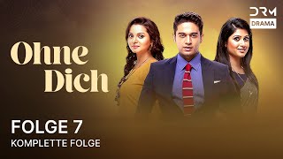 Ohne Dich | Folge 7 | Tere Bin | Serie auf Deutsch | G301X