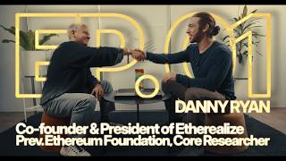 Danny Ryan on: leading crypto’s biggest upgrade, paving his own path, and bringing $120T to Ethereum