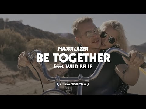Major Lazer - Be Together (feat. Wild Belle) [Official 4K Music Video]