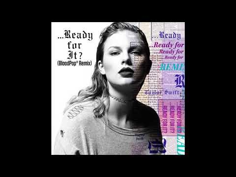 Taylor Swift - …Ready for It? (BloodPop® Remix) (Audio)
