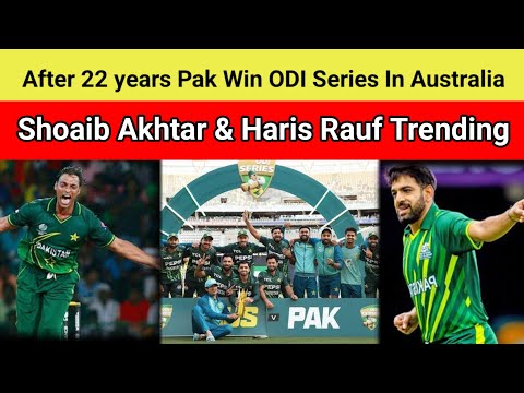 Kyon Shoaib Akhtar aur Haris Rauf trending me l Pak win ODI series in australia l