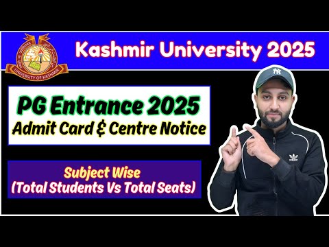 Kashmir University PG Entrance 2025 - Admit Card and Centre Notice & Subject wise Total Forms