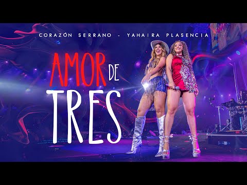 Coraz&#243;n Serrano Ft. Yahaira Plasencia - Amor De Tres (Acceso Al Coraz&#243;n II)