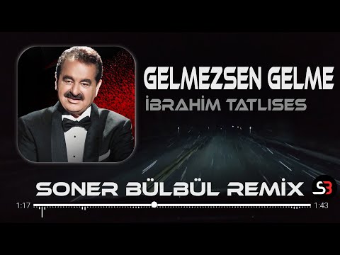 İbrahim Tatlıses - Gelmezsen Gelme | Soner Bülbül Remix | Resmine bir mermi çaktım Gelmezsen gelme.
