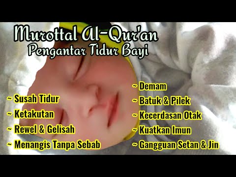 MUROTTAL PENGANTAR TIDUR BAYI GELISAH SUSAH TIDUR AGAR TIDUR,AYAT ALQURAN UNTUK BAYI TIDUR NYENYAK