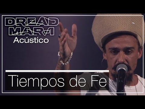 Dread Mar I - Tiempos de fe (Acústico)