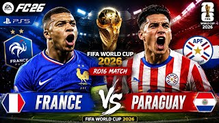 FC 26 - Paraguay vs France - FIFA World Cup 2026 RO16 Full Match | PS5™[4K60]
