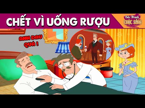 CHẾT VÌ UỐNG RƯỢU - PHIM HOẠT HÌNH HAY NHẤT - KHOẢNH KHẮC KỲ DIỆU - TRUYỆN CỔ TÍCH HAY NHẤT