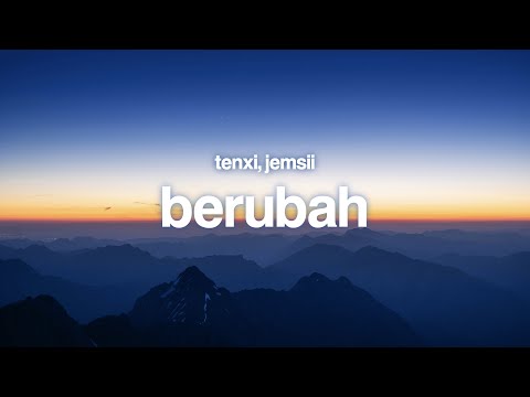 Berubah - Tenxi, Jemsii (Lirik)