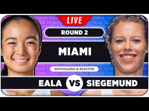 EALA vs SIEGEMUND • WTA Miami 2026 • LIVE Tennis Watchalong