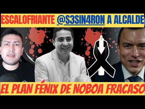 ESCALOFRIANTE ALCALDE Eber Ponce @SESIN@D_O | "Plan Fénix" De Daniel Noboa FRACASO