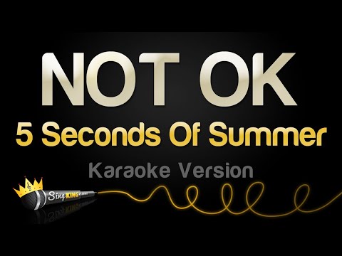 5 Seconds Of Summer – NOT OK (Karaoke Version)