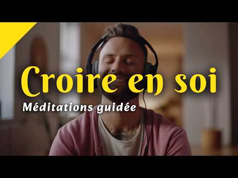 Méditation Guidée pour la Confiance en Soi | Changements Profonds