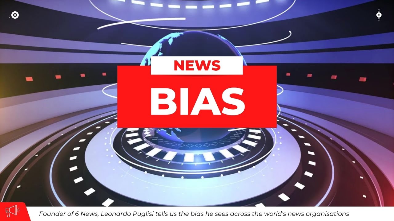 6News: State of Bias in News Organisations