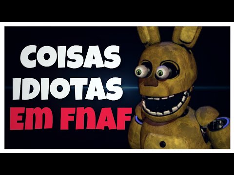 coisas IDIOTAS que me irritam na comunidade de five night at freddys