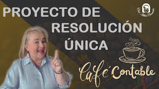 Desglose del Proyecto de Resolución ÚNICA de la DIAN (Abril 11 de 2025)