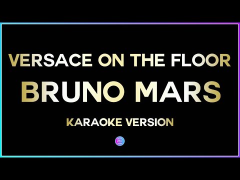 Versace On The Floor – Bruno Mars (HD Karaoke Version) 🎤