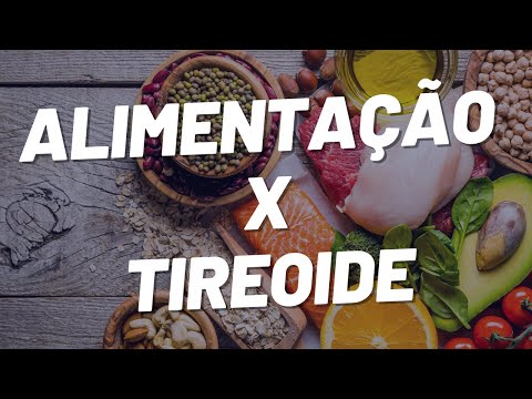 Os Alimentos que Fazem Bem (ou Mal) para Sua Tireoide