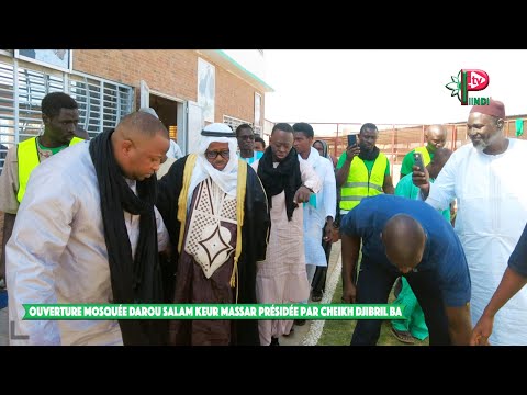 OUVERTURE MOSQUÉE DAROU SALAM KEUR MASSAR PRÉSIDÉE PAR CHEIKH DJIBRIL BA