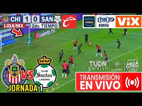 Chivas vs Santos en vivo | jornada 1 | Amazon Prime | LIGA MX 2025