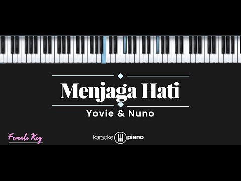 Menjaga Hati – Yovie & Nuno (KARAOKE PIANO – FEMALE KEY)