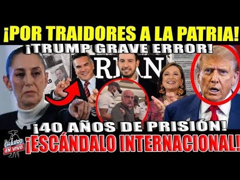 ESCANDALO INTERNACIONAAL!! ESTO PASO EN EUA ¡40 AÑOS DE PRISION POR TRAIDORES! CLAUDIA SE LAS CUMPLE