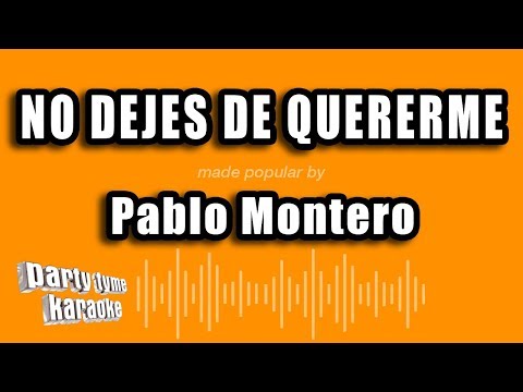 Pablo Montero – No Dejes De Quererme (Versión Karaoke)