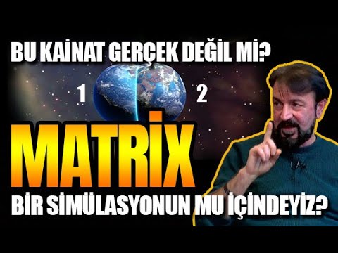 KAİNAT YALAN MI? MATRİX & SİMÜLASYONDA MIYIZ? SERHAT AHMET TAN I MURAT ZURNACI