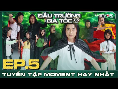[BEST MOMENTS] ĐẤU TRƯỜNG GIA TỐC TẬP 5 - Tuyển Tập Moments Hay Nhất: Cris Phan, Ngô Kiến Huy,...