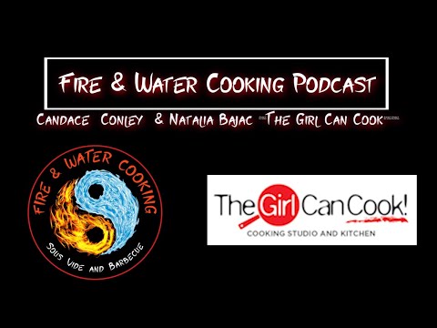 Fire & Water Cooking Podcast - Candace Conley from The...