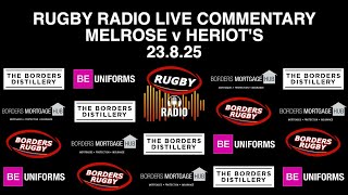 RUGBY RADIO LIVE COMMENTARY - MELROSE v HERIOT'S - 23.8.25