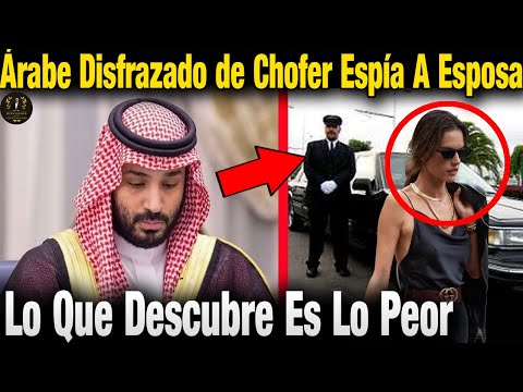 Millonario Árabe Se Disfrazó De Chofer Para Saber Si Esposa Lo Amaba. Lo Que Descubre Lo Hace Llorar