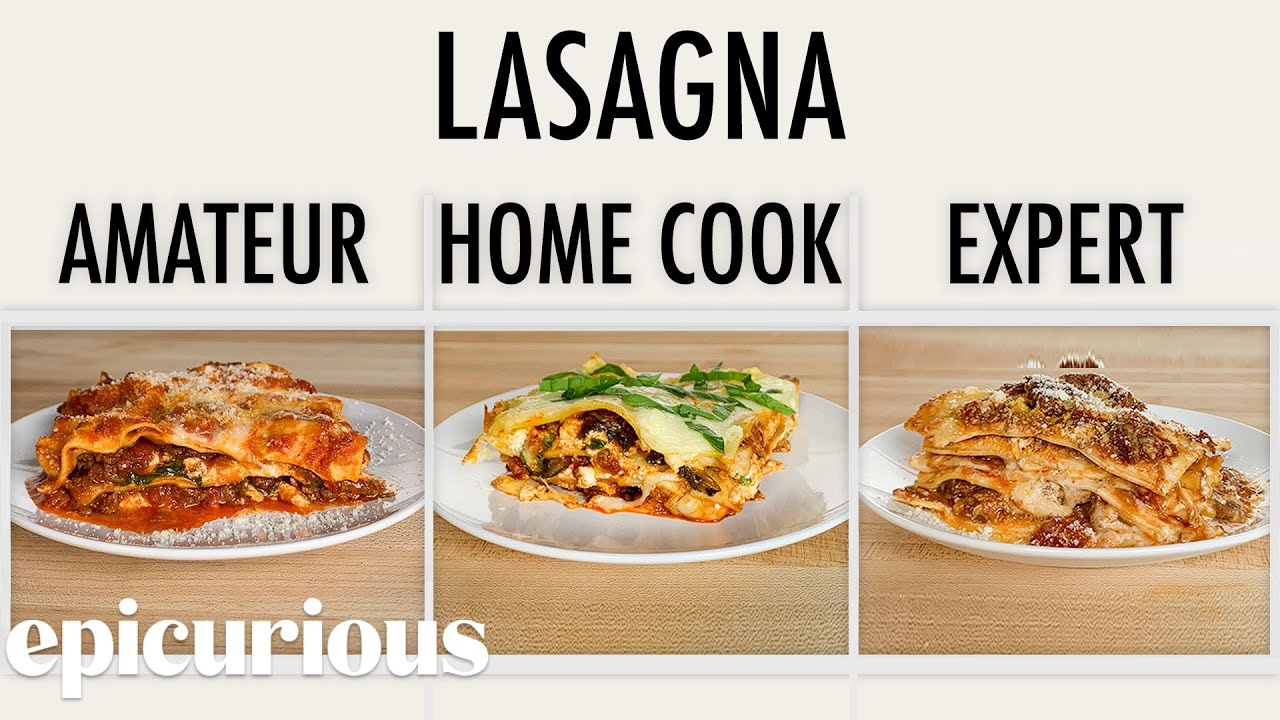 4 Levels of Lasagna: Amateur to Food Scientist Epicurious