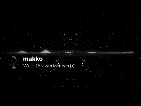makko - Wein (Slowed&Reverb)