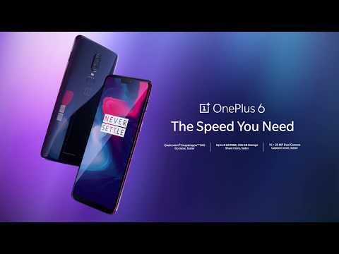 OnePlus 6 - The Speed You Need