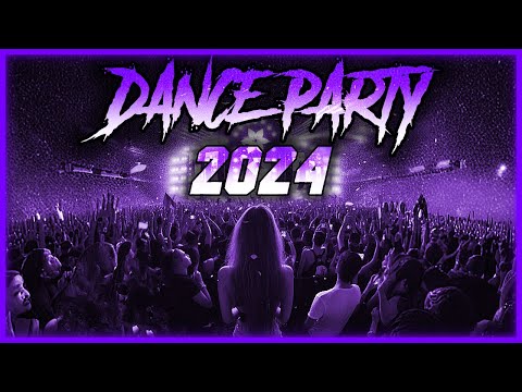 DANCE PARTY SONGS 2024 - Mashups & Remixes Of Popular Songs - DJ Remix Club Music Dance Mix 2024