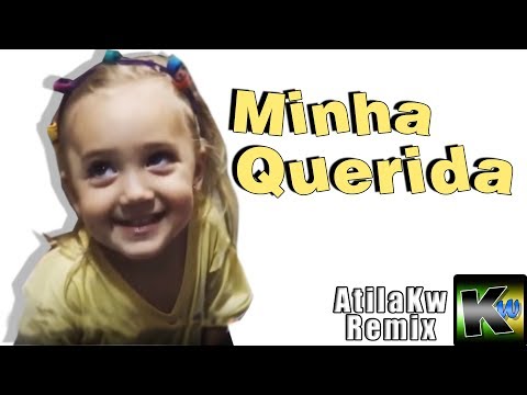 Minha Querida - AtilaKw Remix