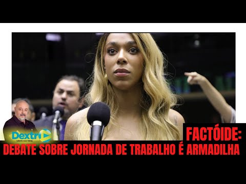 FACTÓIDE: DEBATE SOBRE JORNADA DE TRABALHO É ARMADILHA