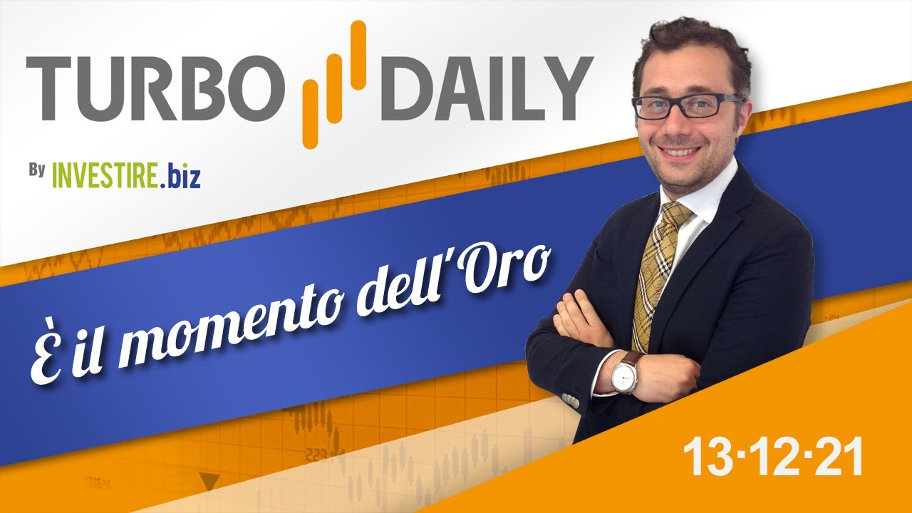 Turbo Daily 13.12.2021 - E' il momento dell'oro