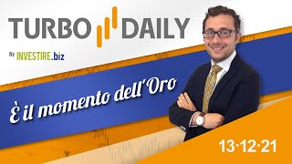 Turbo Daily 13.12.2021 - E' il momento dell'oro