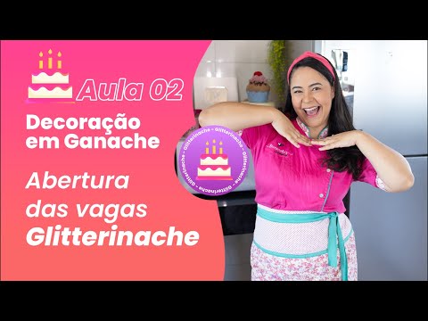 AULA 2 - DECORAÇÃO DE BOLO EM GANACHE + ABERTURA DAS VAGAS GLITTERINACHE 🥳💜