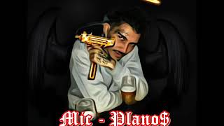Mic - Plano$ (Prod. Jrnobeat)
