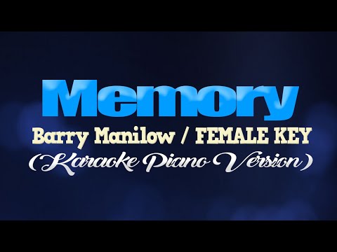 MEMORY – Barry Manilow/FEMALE KEY (KARAOKE PIANO VERSION)