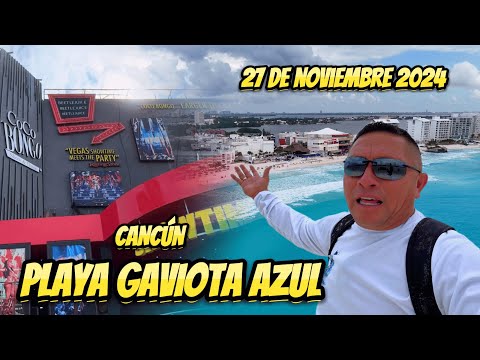 🔴 27 DE NOVIEMBRE / ACTUALIZACION PLAYA GAVIOTA AZUL🏖️| CANCUN 2024✅